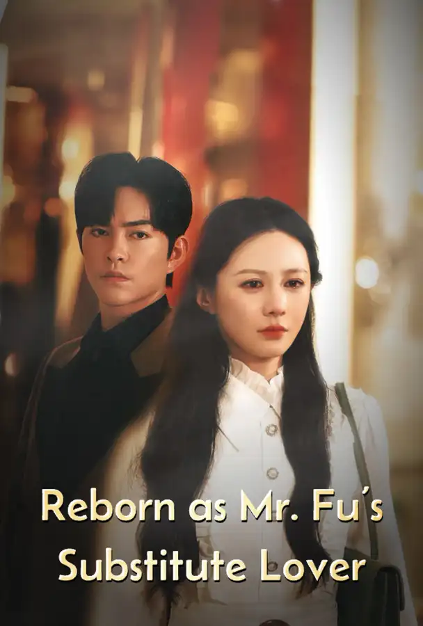 Reborn as Mr. Fu's Substitute Lover
